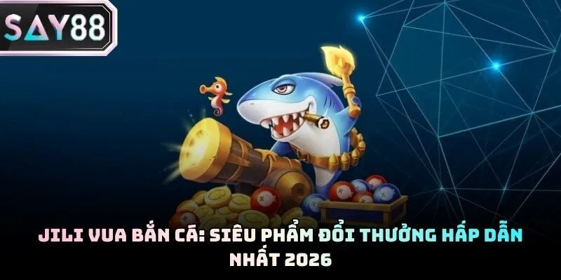 JILI Vua Bắn Cá